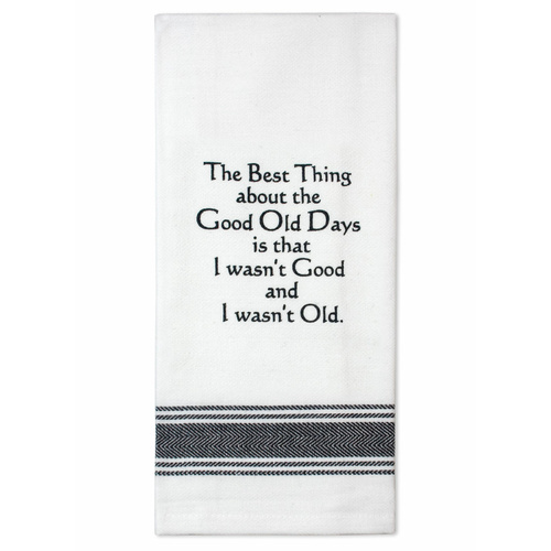 Cotton Funny Sentimental Tea Towel The Good Old Days